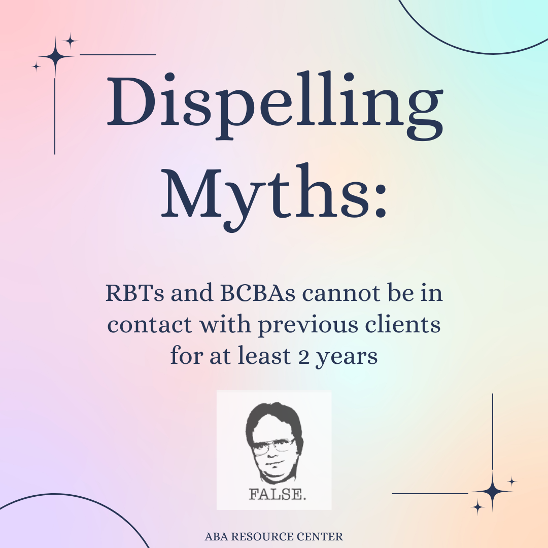 rbt and bcba myth contacting former clients
