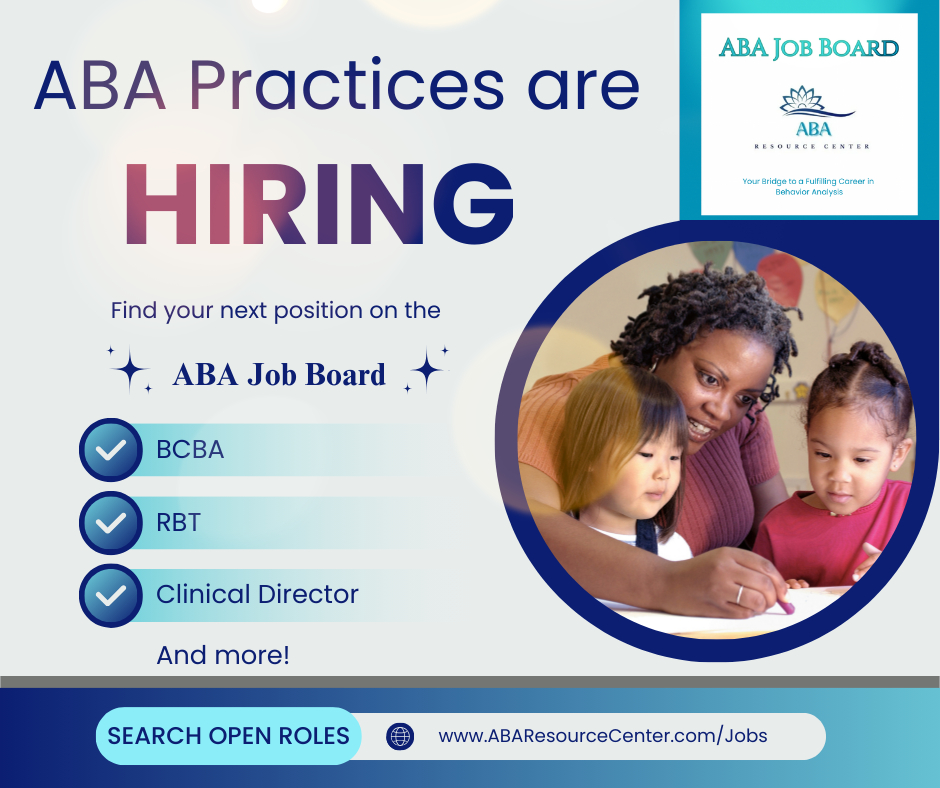 ABA practices hiring BCBA, RBT, Clinical Director. Consult ABA Job Board.